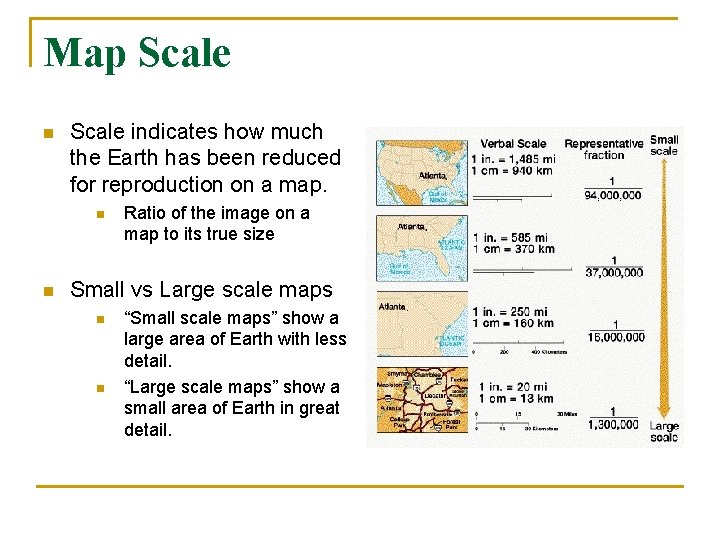 Map Scale n Scale indicates how much the Earth has been reduced for reproduction