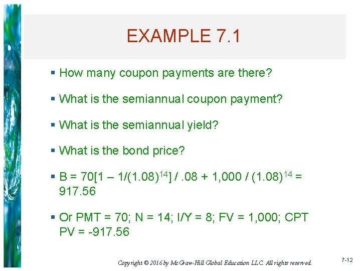 EXAMPLE 7. 1 § How many coupon payments are there? § What is the