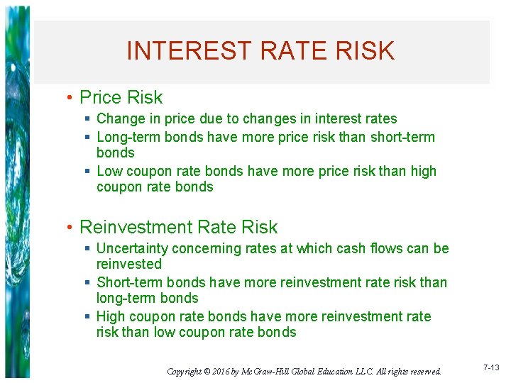 INTEREST RATE RISK • Price Risk § Change in price due to changes in