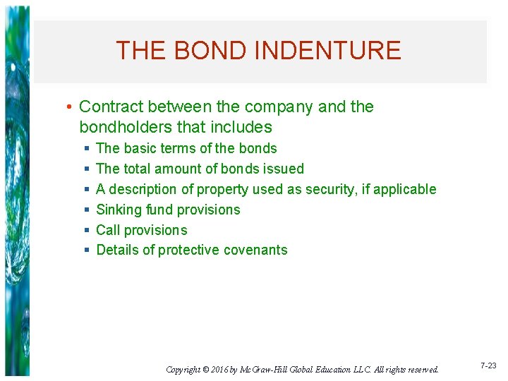 THE BOND INDENTURE • Contract between the company and the bondholders that includes §
