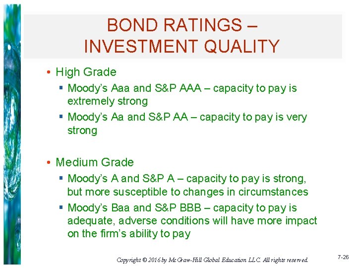 BOND RATINGS – INVESTMENT QUALITY • High Grade § Moody’s Aaa and S&P AAA