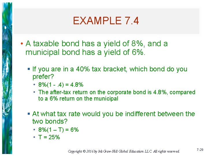 EXAMPLE 7. 4 • A taxable bond has a yield of 8%, and a
