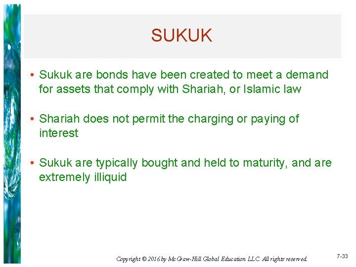 SUKUK • Sukuk are bonds have been created to meet a demand for assets