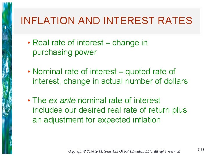 INFLATION AND INTEREST RATES • Real rate of interest – change in purchasing power