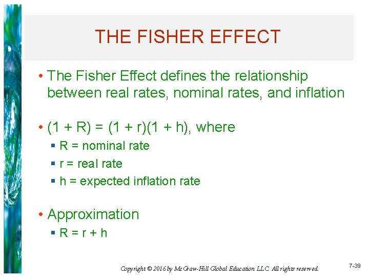 THE FISHER EFFECT • The Fisher Effect defines the relationship between real rates, nominal