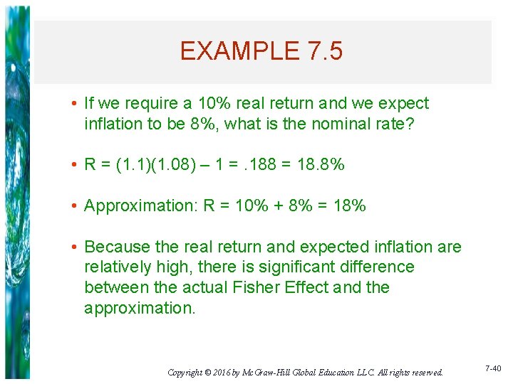 EXAMPLE 7. 5 • If we require a 10% real return and we expect