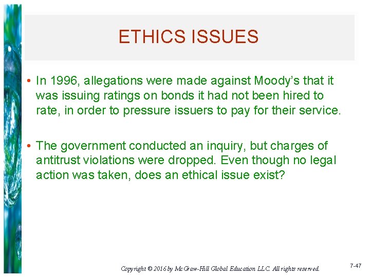 ETHICS ISSUES • In 1996, allegations were made against Moody’s that it was issuing