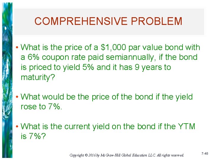 COMPREHENSIVE PROBLEM • What is the price of a $1, 000 par value bond