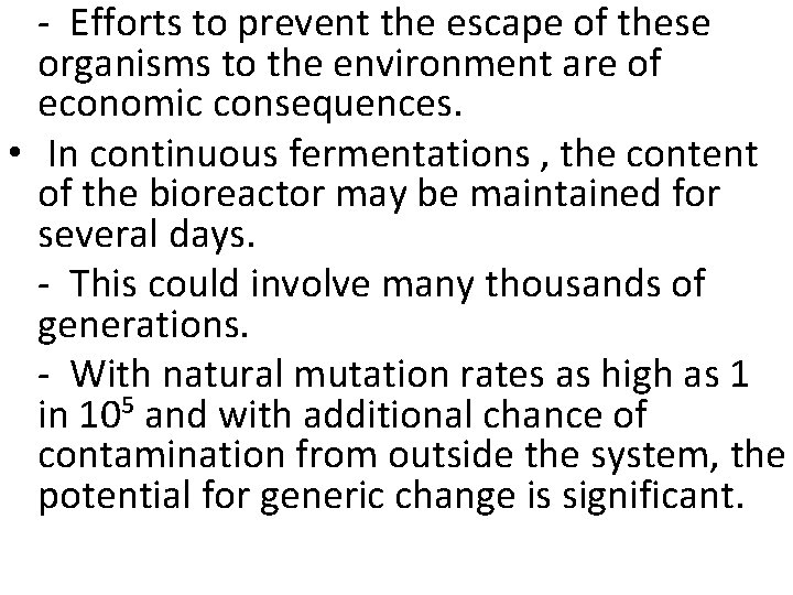 - Efforts to prevent the escape of these organisms to the environment are of