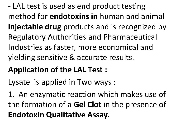 - LAL test is used as end product testing method for endotoxins in human