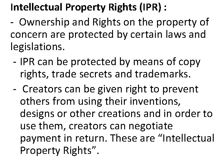 Intellectual Property Rights (IPR) : - Ownership and Rights on the property of concern