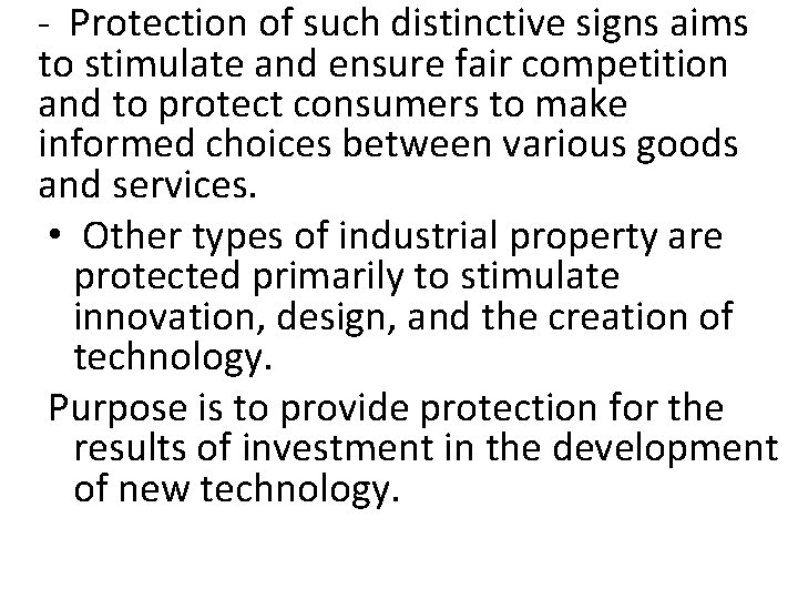 - Protection of such distinctive signs aims to stimulate and ensure fair competition and