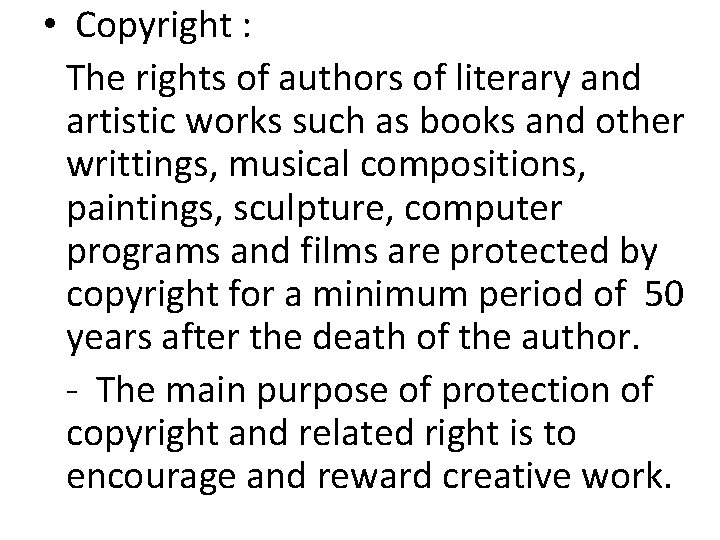  • Copyright : The rights of authors of literary and artistic works such
