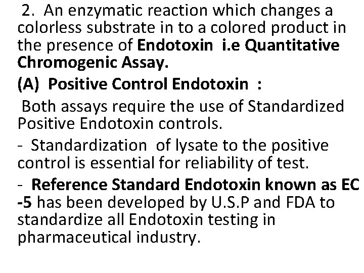 2. An enzymatic reaction which changes a colorless substrate in to a colored product
