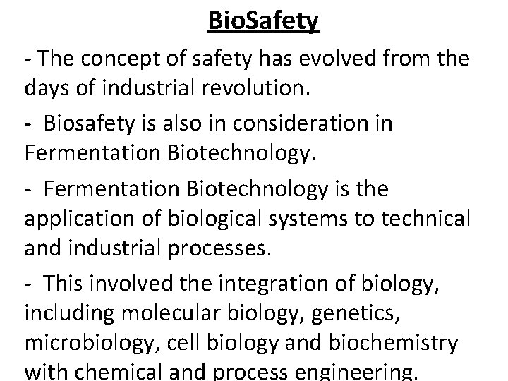 Bio. Safety - The concept of safety has evolved from the days of industrial