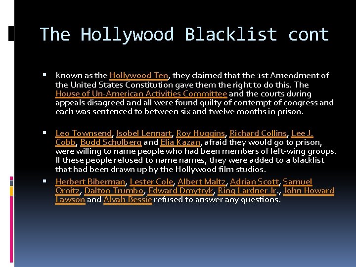 The Hollywood Blacklist cont Known as the Hollywood Ten, they claimed that the 1