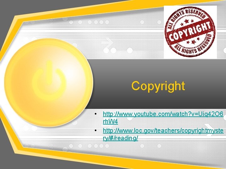 Copyright • http: //www. youtube. com/watch? v=Uiq 42 O 6 rh. W 4 •