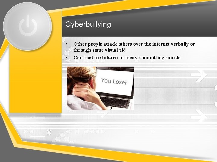 Cyberbullying • • Other people attack others over the internet verbally or through some