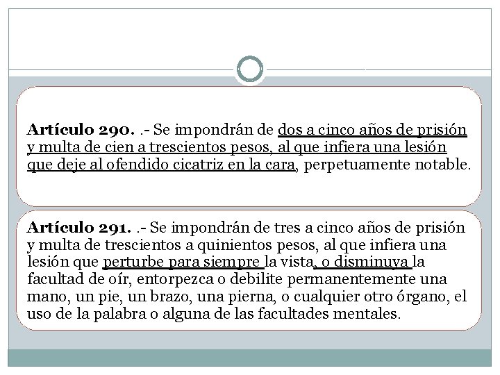 Artículo 290. . - Se impondrán de dos a cinco años de prisión y