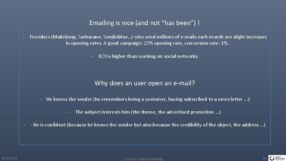 Emailing is nice (and not “has been”) ! - Providers (Mailchimp, Sarbacane, Sendinblue…) who