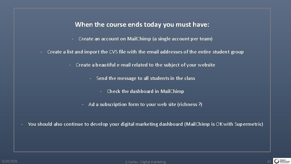 When the course ends today you must have: - Create an account on Mail.