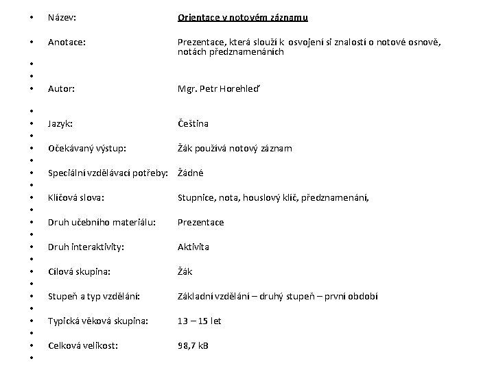  • Název: Orientace v notovém záznamu • Anotace: • • • Prezentace, která