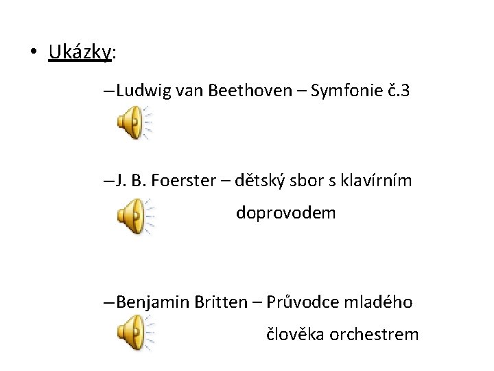  • Ukázky: – Ludwig van Beethoven – Symfonie č. 3 – J. B.
