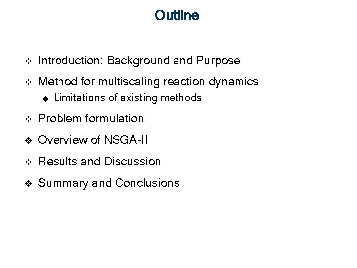 Outline v Introduction: Background and Purpose v Method for multiscaling reaction dynamics u Limitations