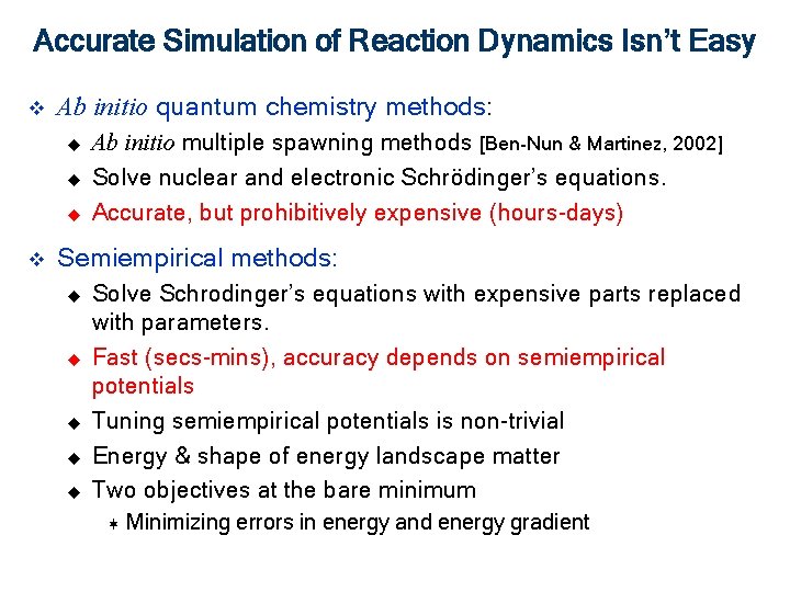 Accurate Simulation of Reaction Dynamics Isn’t Easy v Ab initio quantum chemistry methods: u