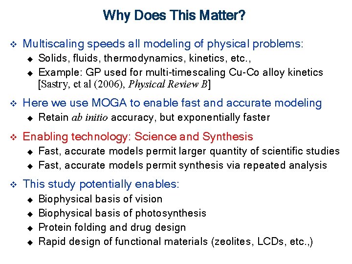 Why Does This Matter? v Multiscaling speeds all modeling of physical problems: u u