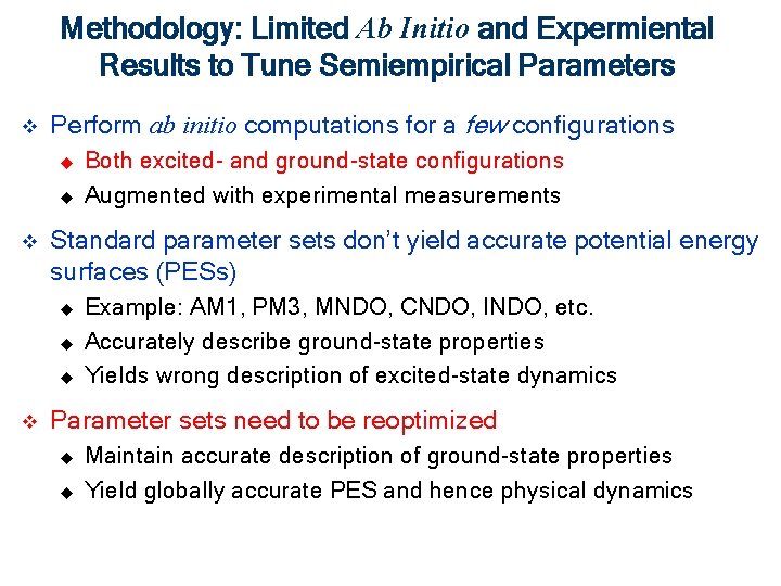 Methodology: Limited Ab Initio and Expermiental Results to Tune Semiempirical Parameters v Perform ab