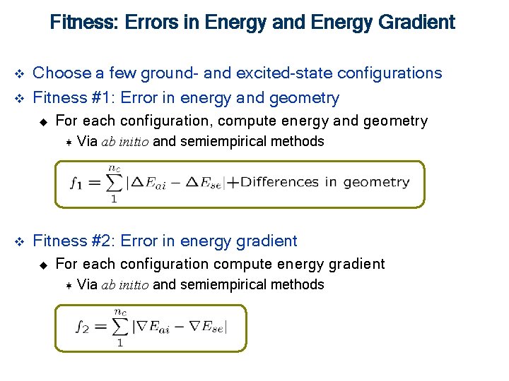 Fitness: Errors in Energy and Energy Gradient v v Choose a few ground- and