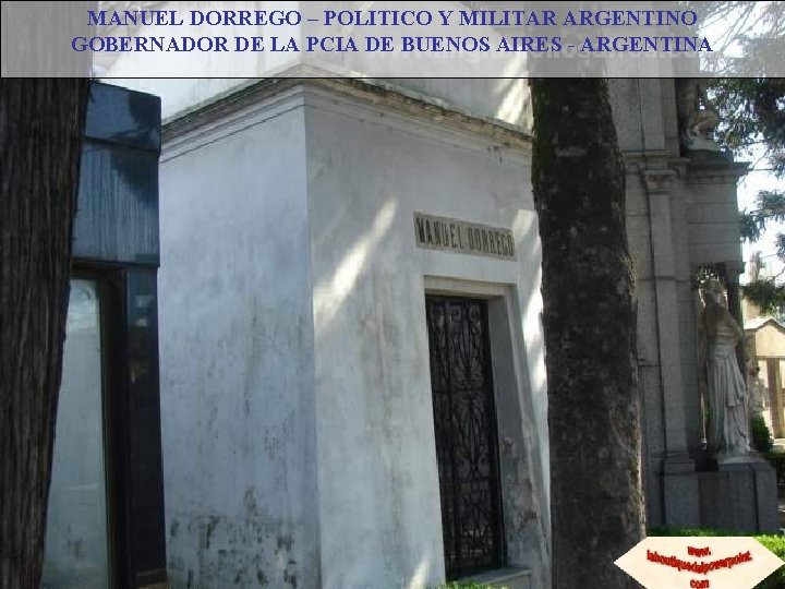 MANUEL DORREGO – POLITICO Y MILITAR ARGENTINO GOBERNADOR DE LA PCIA DE BUENOS AIRES