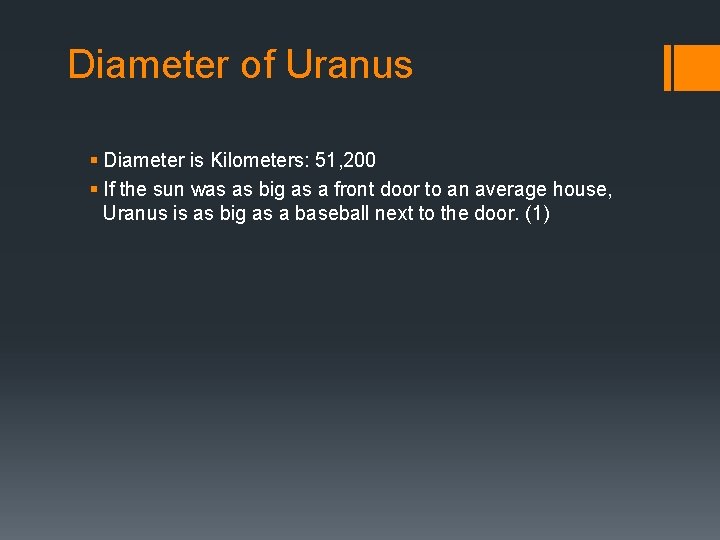 Diameter of Uranus § Diameter is Kilometers: 51, 200 § If the sun was