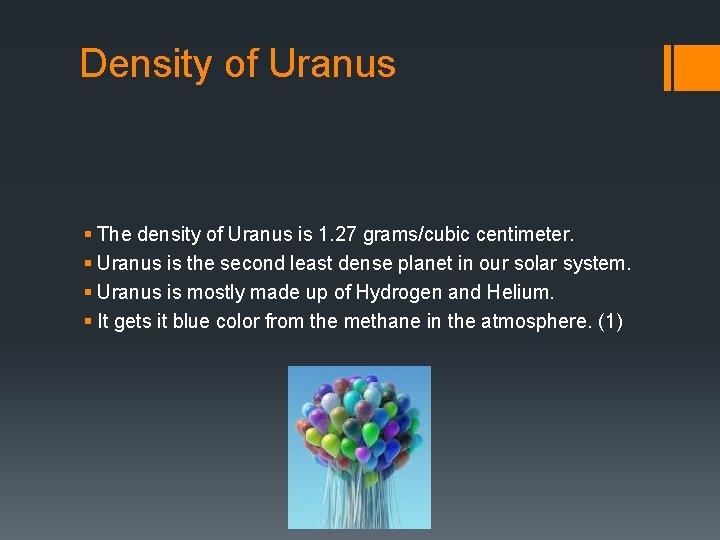 Density of Uranus § The density of Uranus is 1. 27 grams/cubic centimeter. §