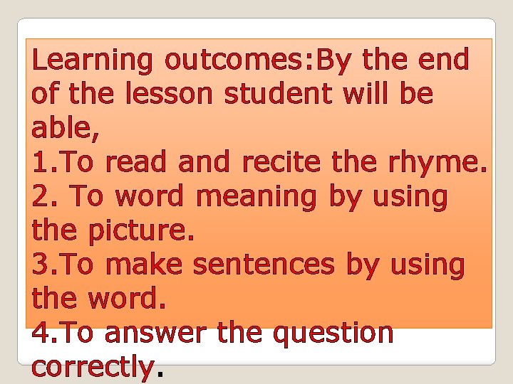 Learning outcomes: By the end of the lesson student will be able, 1. To