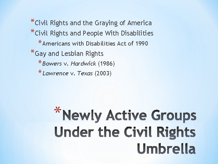 *Civil Rights and the Graying of America *Civil Rights and People With Disabilities *