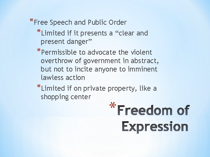 *Free Speech and Public Order *Limited if it presents a “clear and present danger”