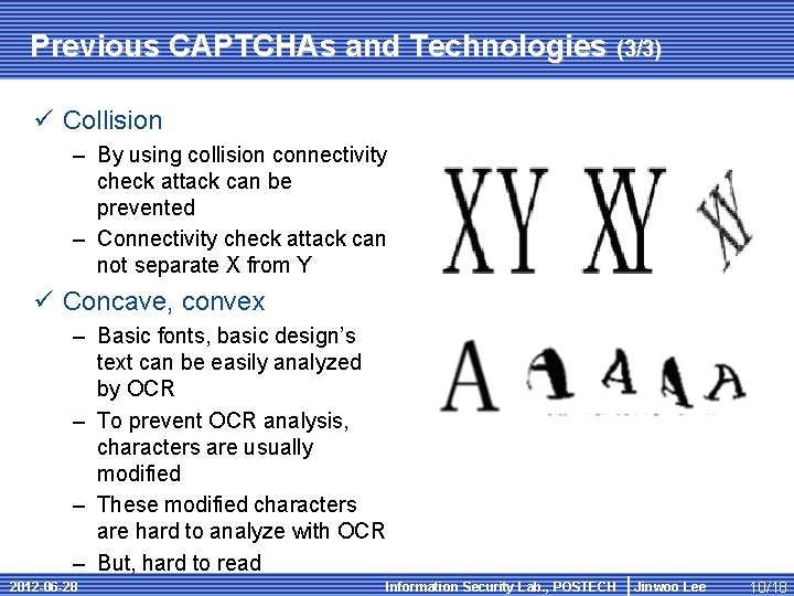 Previous CAPTCHAs and Technologies (3/3) ü Collision – By using collision connectivity check attack