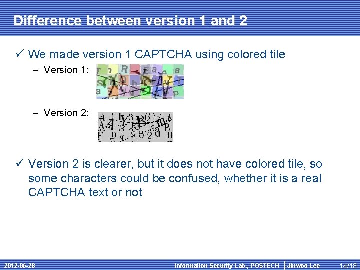 Difference between version 1 and 2 ü We made version 1 CAPTCHA using colored