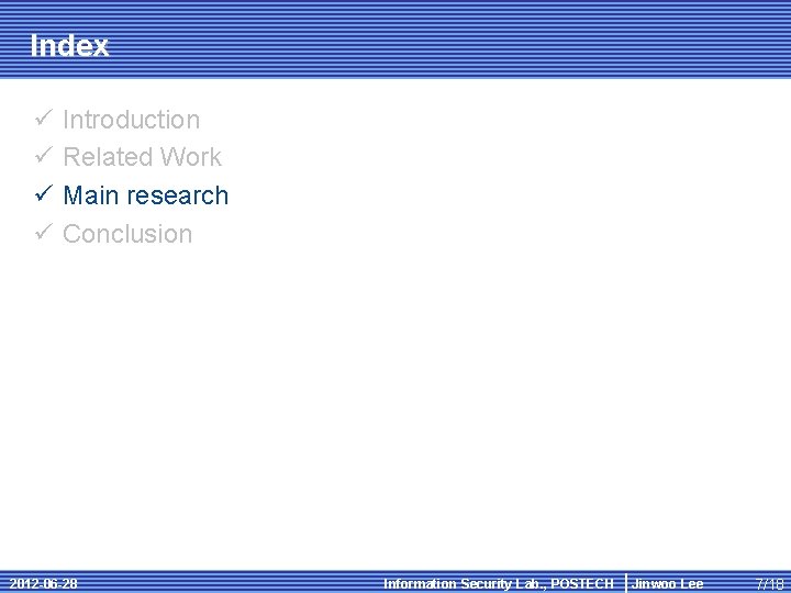 Index ü ü Introduction Related Work Main research Conclusion 2012 -06 -28 Information Security