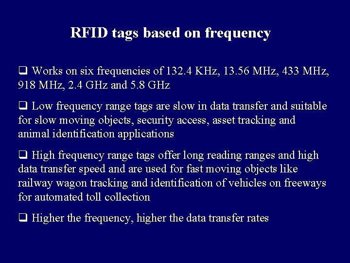 RFID tags based on frequency q Works on six frequencies of 132. 4 KHz,