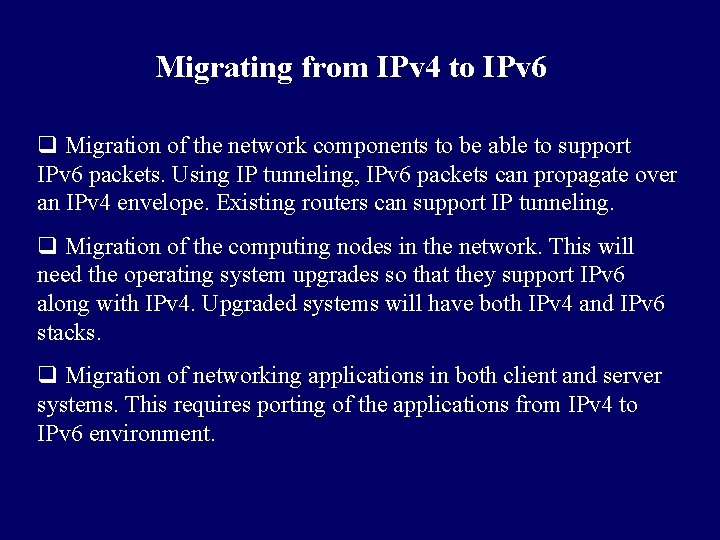 Migrating from IPv 4 to IPv 6 q Migration of the network components to