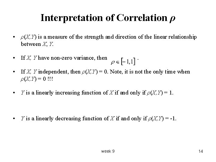 Interpretation of Correlation ρ • ρ(X, Y) is a measure of the strength and