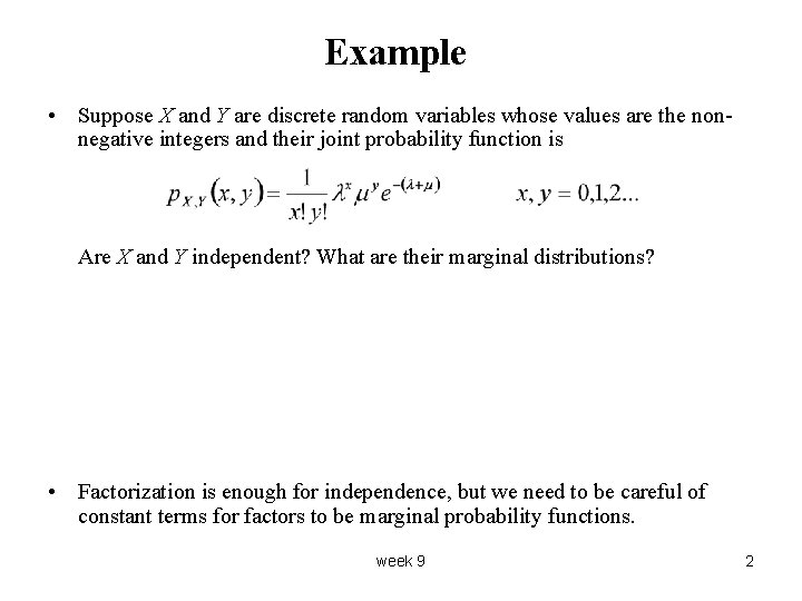 Example • Suppose X and Y are discrete random variables whose values are the