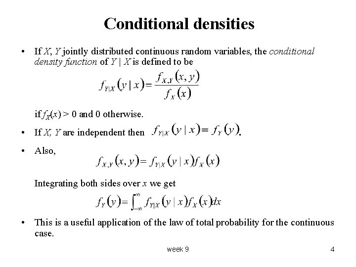 Conditional densities • If X, Y jointly distributed continuous random variables, the conditional density