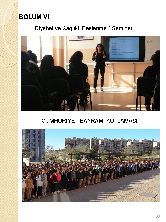 BÖLÜM VI Diyabet ve Sağlıklı Beslenme´´ Semineri CUMHURİYET BAYRAMI KUTLAMASI 33 