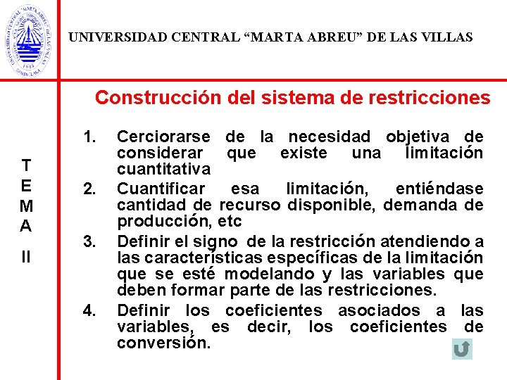 UNIVERSIDAD CENTRAL “MARTA ABREU” DE LAS VILLAS Construcción del sistema de restricciones 1. T