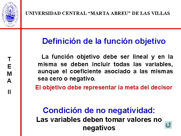 UNIVERSIDAD CENTRAL “MARTA ABREU” DE LAS VILLAS Definición de la función objetivo T E