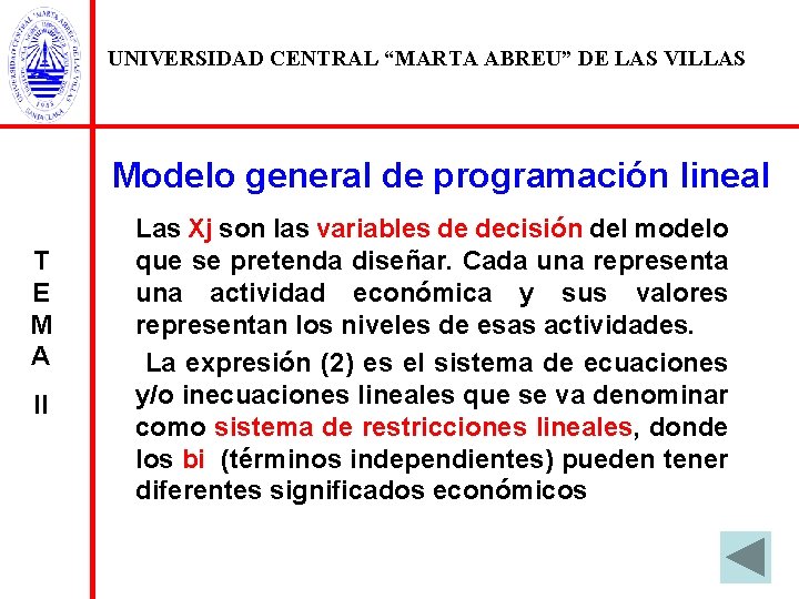 UNIVERSIDAD CENTRAL “MARTA ABREU” DE LAS VILLAS Modelo general de programación lineal T E